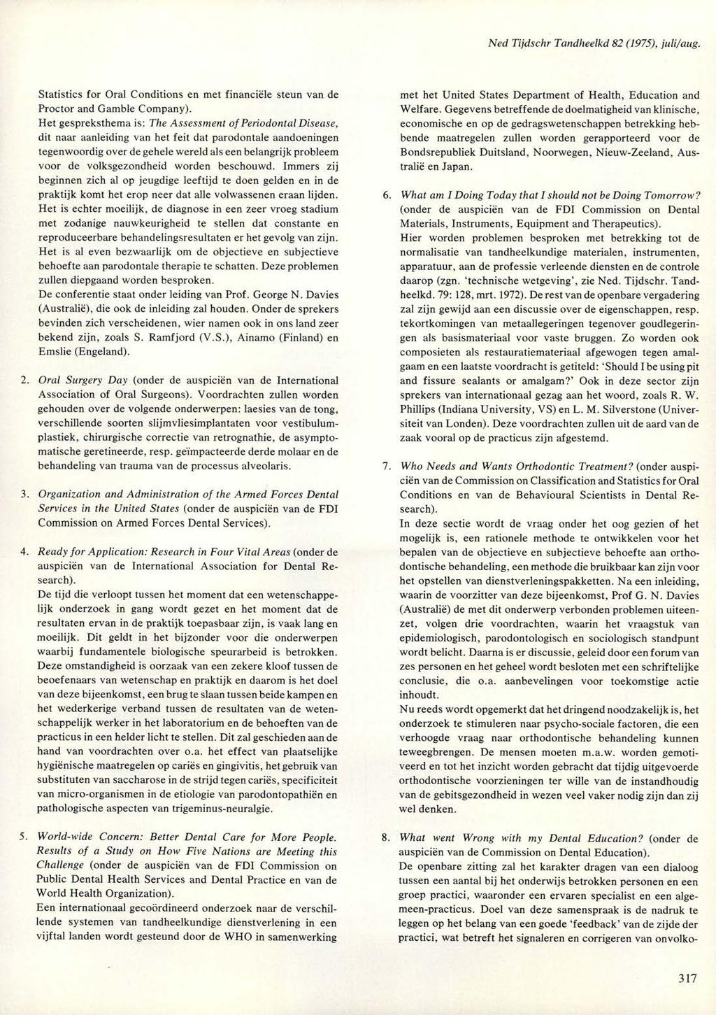 Ned Tijdschr Tandheelkd 82 (1975), juli/aug. Statistics for Oral Conditions en met financiële steun van de Proctor and Gamble Company).