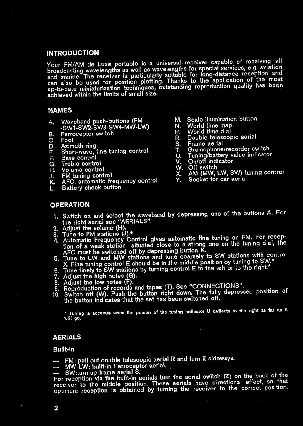 INTRODUCTION Your FM/AM de Luxe portable is a universal. receiver capable of receiving all broadcasting wavelengths as well as wavelengths for special services, e.g. aviation and marine.