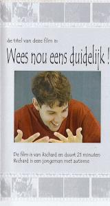 Wees nou eens duidelijk! Richard, een jongeman met autisme en een verstandelijke beperking, getuigt en laat vooral horen dat hij nood heeft aan duidelijkheid. Trailer en meer informatie: www.