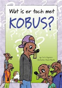 Wat is er toch met Kobus? David Barth en Inge Barth-Wagemaker. Een stripverhaal voor kinderen vanaf 8 jaar.
