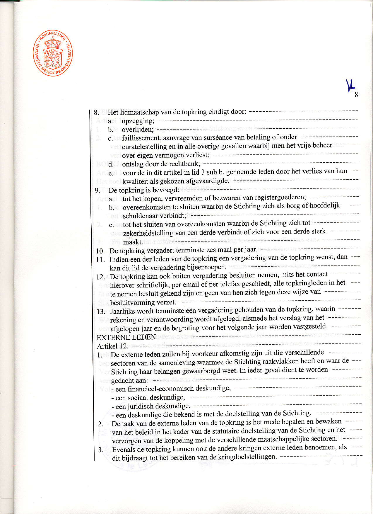 f';;,iilf\ wi I -8 8. Het lidmaatschap van de topking eindigt door: a. op,/egglng: b. overliiden; --- c.