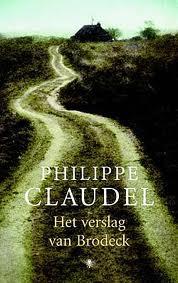 Het verslag van Brodeck / Philippe Claudel In deze roman beschrijft Philippe Claudel welke impact de komst van een vreemdeling op een kleine dorpsgemeenschap heeft.