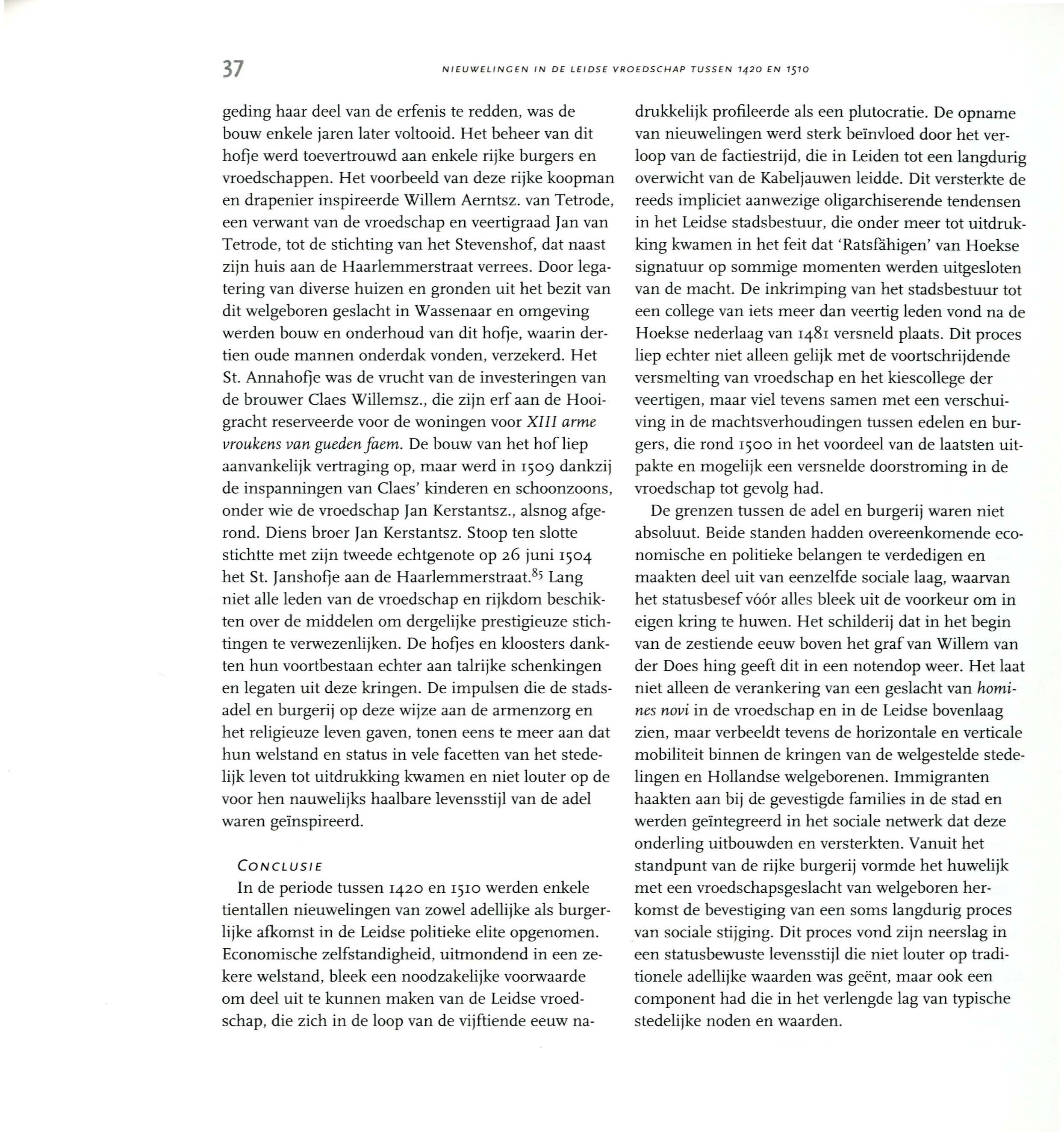 37 NIEUWELINGEN IN Of LEIDS E VROEDSCHAP TU SS EN 1420 EN '5'0 geding haar deel van de erfenis te redden, was de bouw enkele jaren later voltooid.