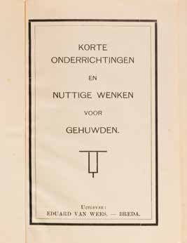 Korte Onderrichtingen en Nuttige wenken voor gehuwden, vanaf 1910 Collectie familie Lucas ( s-hertogenbosch) Bij het huwelijk werd behalve het Familieboekje dit boekje met Nuttige wenken aan het