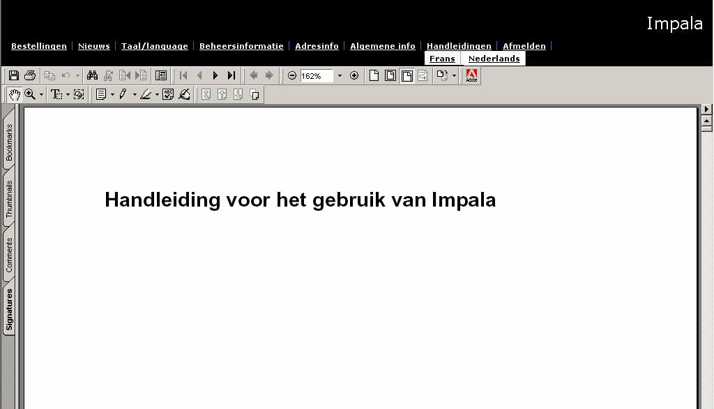 Handleiding voor het gebruik van Impala 71 14 Handleiding Om de handleiding te raadplegen ga je naar de rubriek Handleidingen in de navigatiebalk.