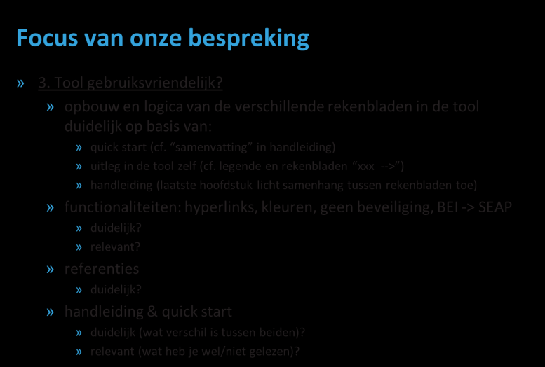 Bijlage G: Verslag bespreking testgemeenten (16/10/2013, Brussel) Beide testgemeenten geven aan dat er nood is aan bijkomende infosessies om het gebruik van de tool te stimuleren en te illustreren