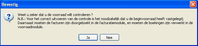 U kunt de volgende functies uitvoeren: - Beginvoorraad vastleggen Alvorens deze functie wordt uitgevoerd, verschijnt het volgende scherm: De toelichting spreekt voor zich.