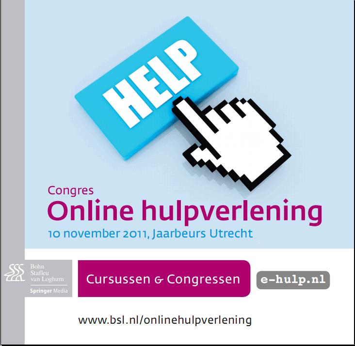 Congres Online Hulpverlening 10 november 2011 organiseren stichting e-hulp.nl en uitgeverij Bohn Stafleu van Loghum het 2 e congres Online Hulpverlening in de Jaarbeurs Utrecht.