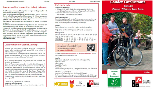 5.2. Gouden Carolus fietsroute Op 13 mei 2012 opende de Gouden Carolus fietsroute voor het publiek. Een folder met plan zijn verkrijgbaar in Brouwerij Het Anker.