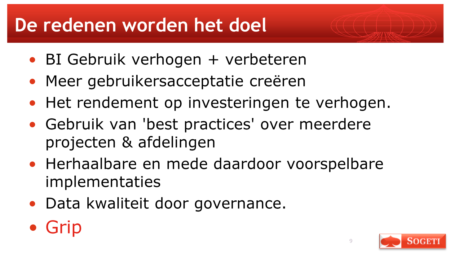 Samenvattend, waarom: Om het rendement op investeringen te verhogen. Door meer en beter gebruik te maken van betere informatie.