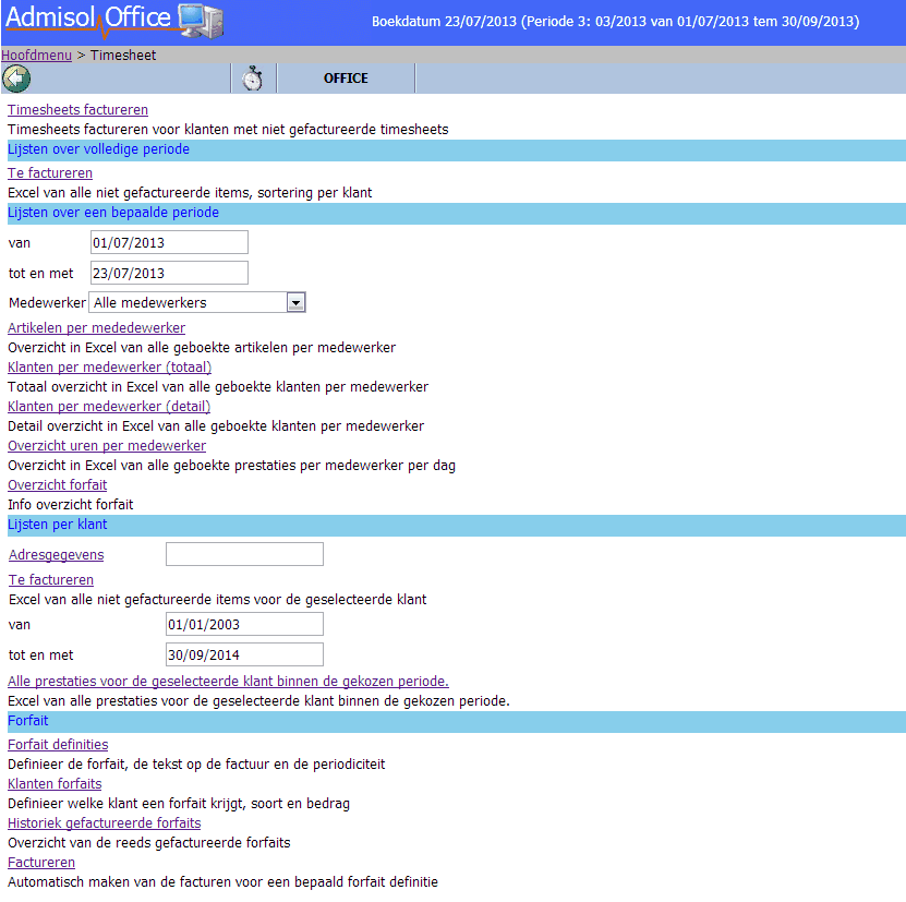 182 14.2 Admisol, online boekhouden Timesheets menu Het tikmesheetmenu kan u bereiken via hoofdmenu > timesheets.