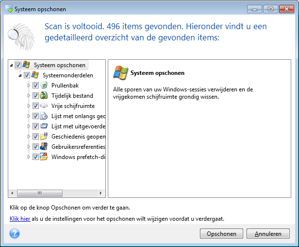 8.5.2 Systeem opschonen Met de wizard Systeem opschonen kunt u alle sporen van uw activiteiten op uw pc uitwissen, zoals gebruikersnamen, wachtwoorden en andere persoonlijke informatie.