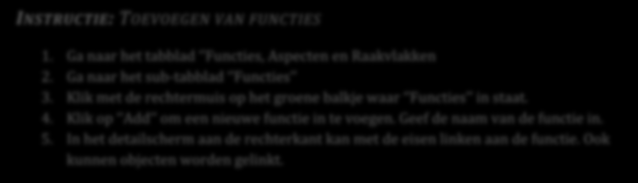 Evenals de objecten, kunnen de eisen in categorieën worden gegroepeerd, om ze beter inzichtelijk en vindbaar te maken.