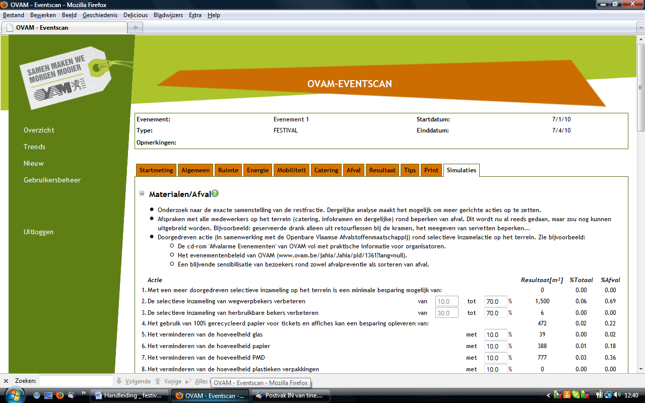 21 Simulaties Het tabblad simulaties tenslotte, geeft u als organisator de mogelijkheid bepaalde situaties te simuleren en zo de milieuwinst te ontdekken.