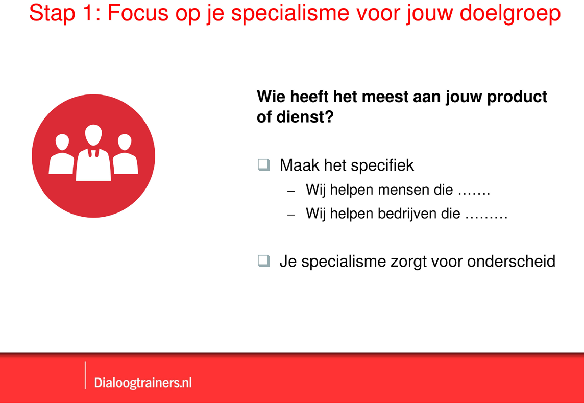 1 Welke doelgroep krijgt de meeste toegevoegde waarde uit jouw specialisme?