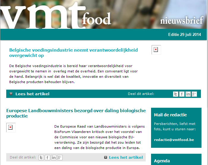 ~ 5 ~ DE NIEUWSBRIEF VMT FOOD hét vakmedium voor vakprofessionals in de voedingsindustrie in België 1x per week op maat geselecteerd nieuws in de inbox van de doelgroep 600 geregistreerde abonnees