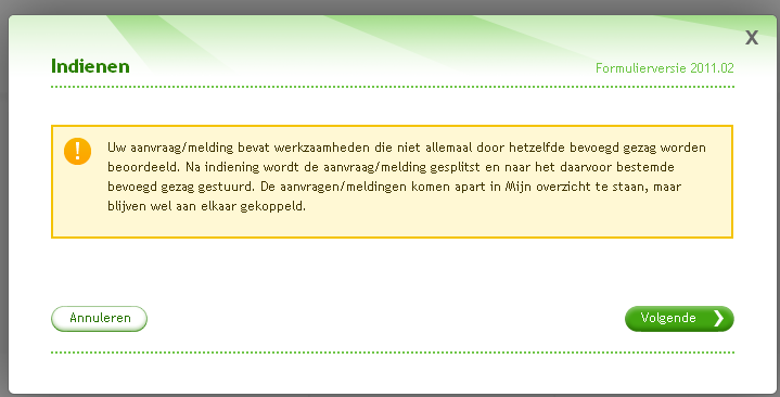 8 Indieningsscherm In het geval van een gecombineerde aanvraag wordt de gebruiker er na het klikken op de knop indienen, op gewezen dat de aanvraag gesplitst wordt.