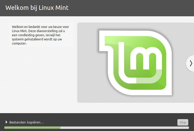 schijf naar de nieuw geïnstalleerde Linux Mint. Wanneer u klaar bent, klik op de knop "Forward". De installatie duurt tussen 10 en 15 minuten.