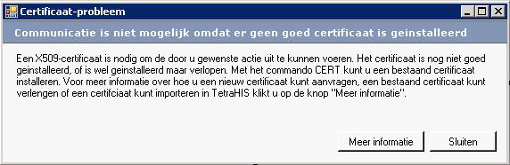 Als TetraHIS een certificaat nodig heeft en deze niet kan vinden dan krijgt u dit scherm te zien: Hieronder staat beschreven hoe te handelen: 6.