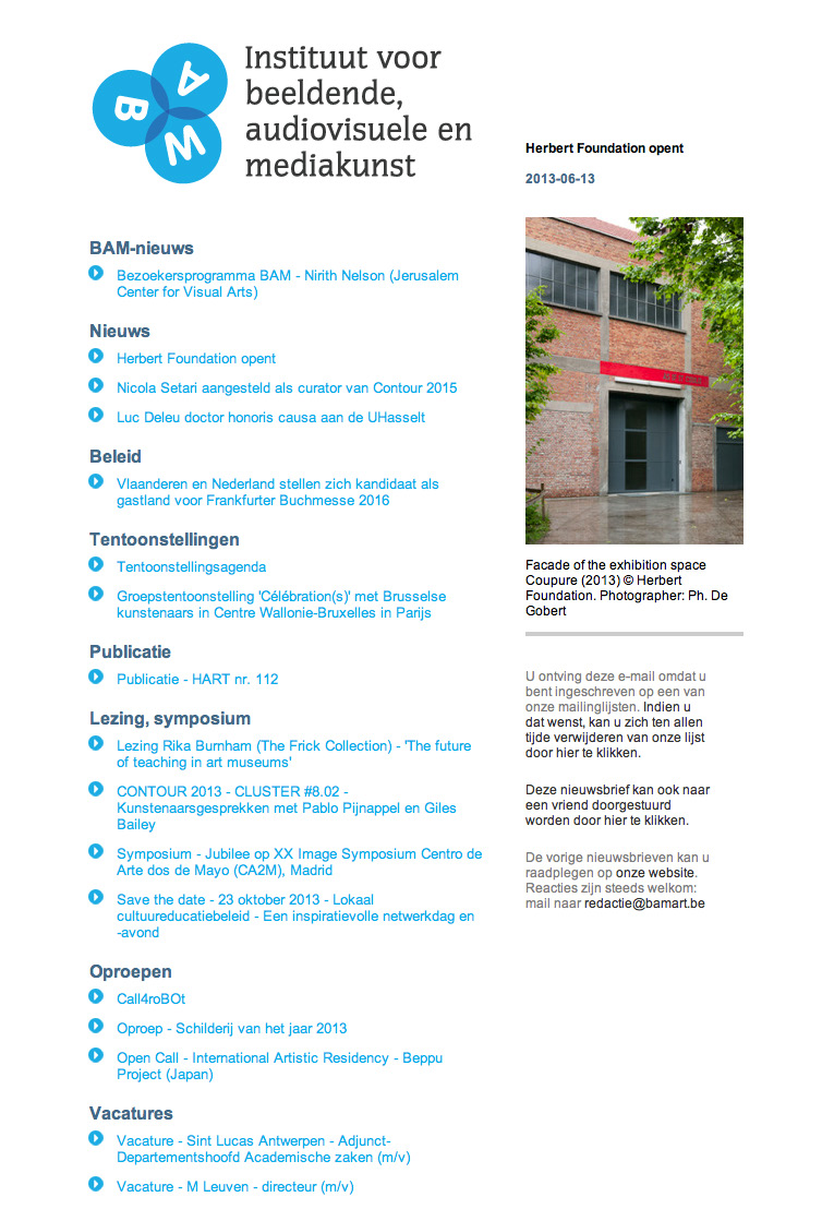 1. Informatie, documentatie en veldanalyse 1.1. Informatie Nieuwsbrief Beeldende en Mediakunst Inhoud: Sinds 2013 worden ook de inhuldigingen van kunstwerken in publieke ruimte opgenomen.