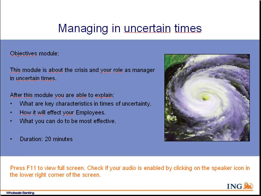 3.2.2 Reality Bites Eind februari werd mij gevraagd een e-learning modules over managing ( Reality Bites How to Manage in Uncertain Times ) op te schonen.