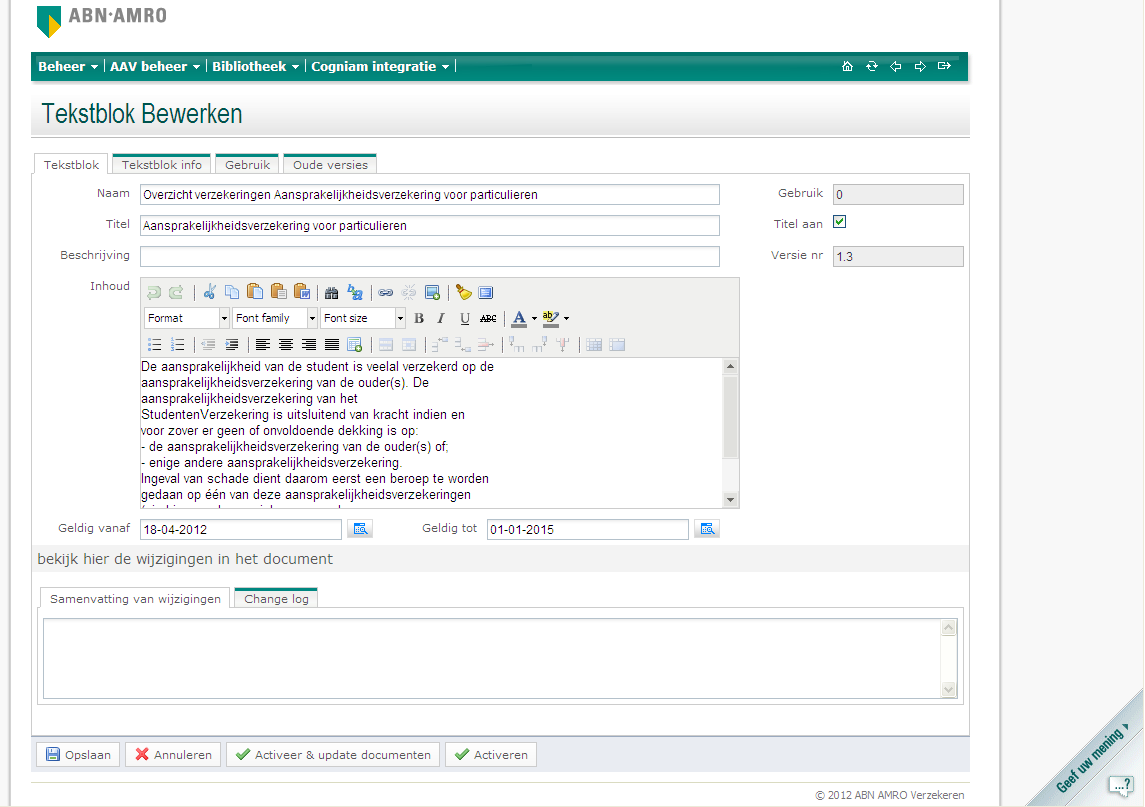 Figuur 2: Scherm Tekstblok bewerken CogNIAM Finance Gevestigd in het Dialogues House Foppingadreef 22, 1102 BS Amsterdam Postbus 283 (AA4100),