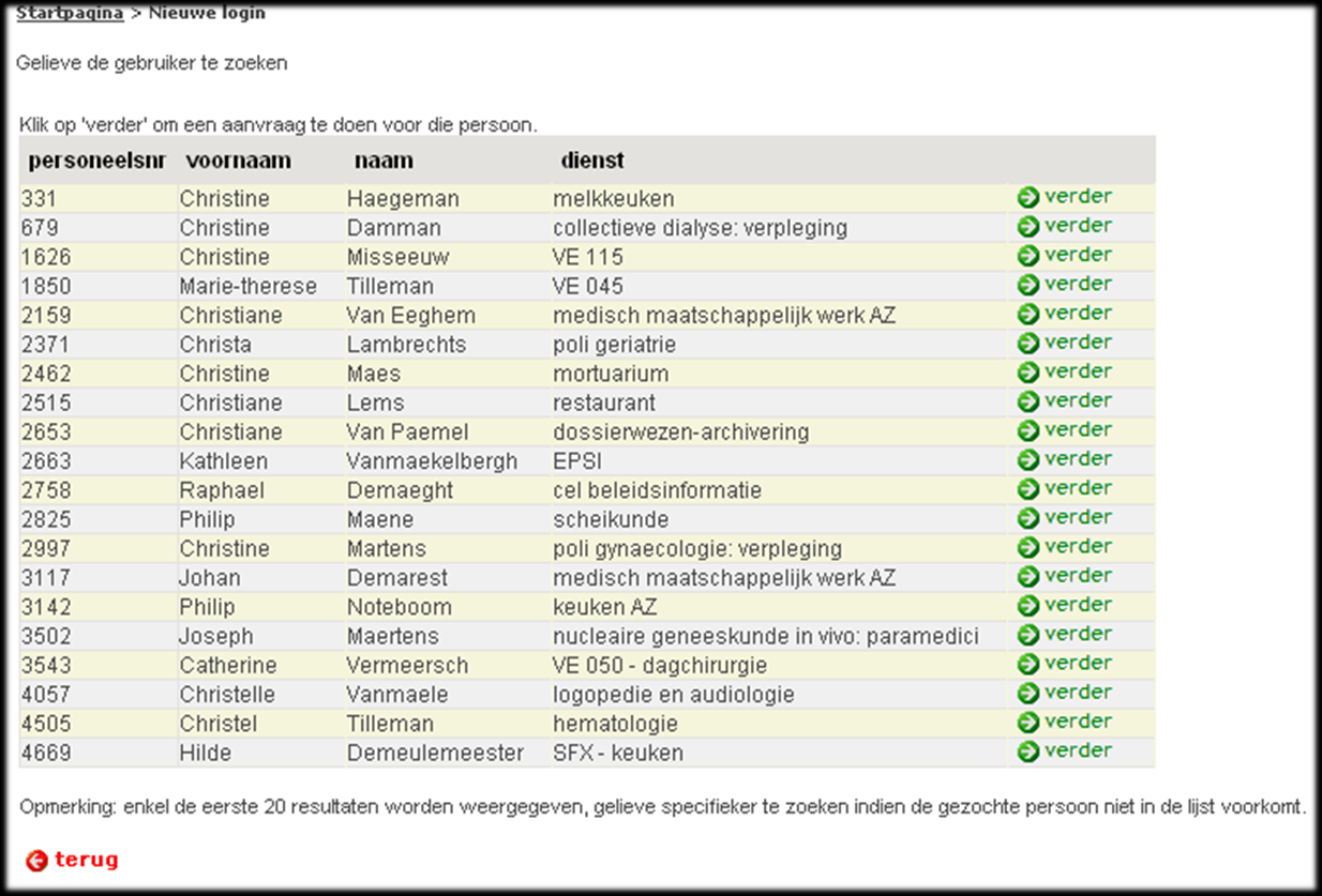 Programmatie 67 Eindwerk: Digitaliseren van de aanvragen voor Windows- en toepassingsaccounts Wanneer de gebruiker een keuze gemaakt heeft, dient deze de gebruiker te zoeken.