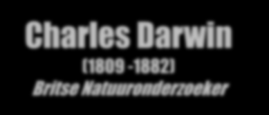 Charles Darwin (1809-1882) Britse