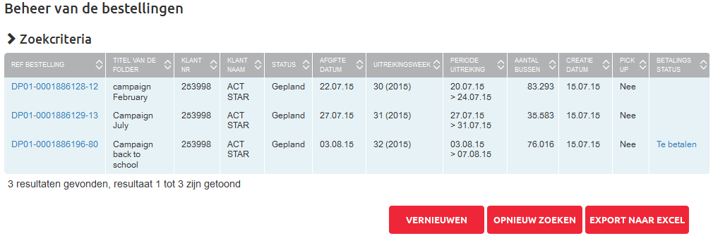 Voor uw gemak, is het mogelijk de bestellingen die voldoen aan uw criteria te sorteren per kolom (klik op de naam van de kolom). De bestelling gevonden dat u zocht?