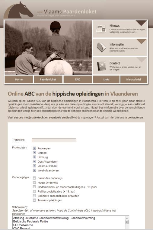 Het Online ABC van de hippische opleidingen in Vlaanderen Om leergierige paardenliefhebbers door het brede studieaanbod te gidsen verzamelde vzw Vlaams Paardenloket alle hippische opleidingen in één