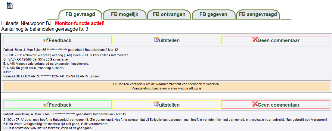 Monitor-functie Met de Monitor-functie kan de beheerder meekijken in de feedbackcyclus van een bepaalde arts. Dit kan nuttig zijn indien een arts problemen heeft in het gebruik van de module.