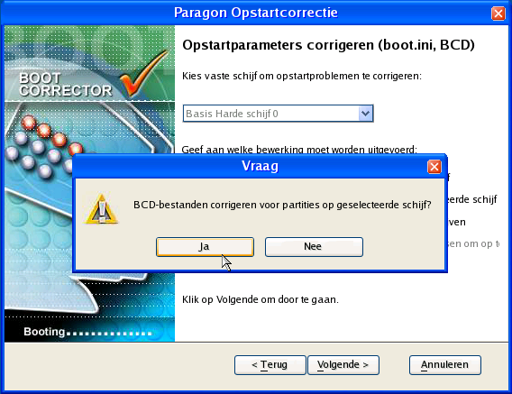 4. Selecteer de optie Correct BCD files for partitions on the selected disk (BCD-bestanden corrigeren voor partities op de geselecteerde schijf). 24 5. De wizard vraagt u de bewerking te bevestigen.