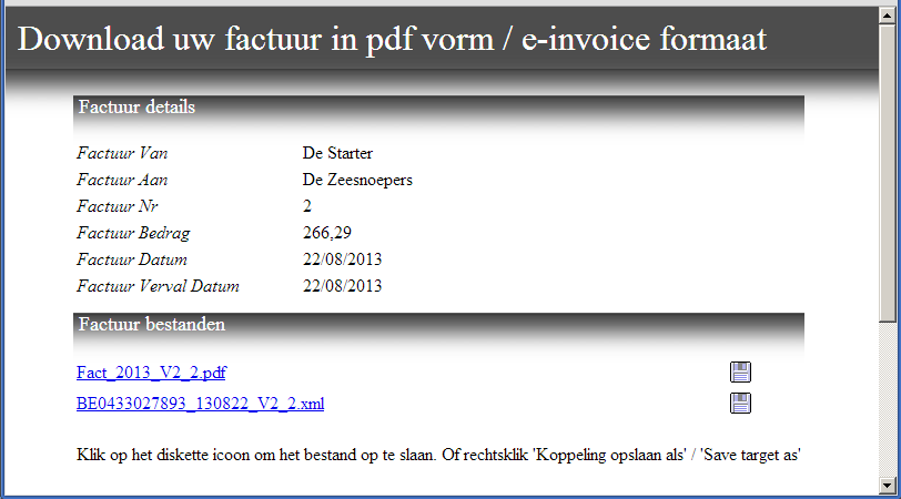 Elektronische facturatie e-invoice In de facturatie module kunnen ook elektronische facturen aangemaakt worden volgens de e-fff norm. Hierbij wordt een specifiek xml-bestand aangemaakt.