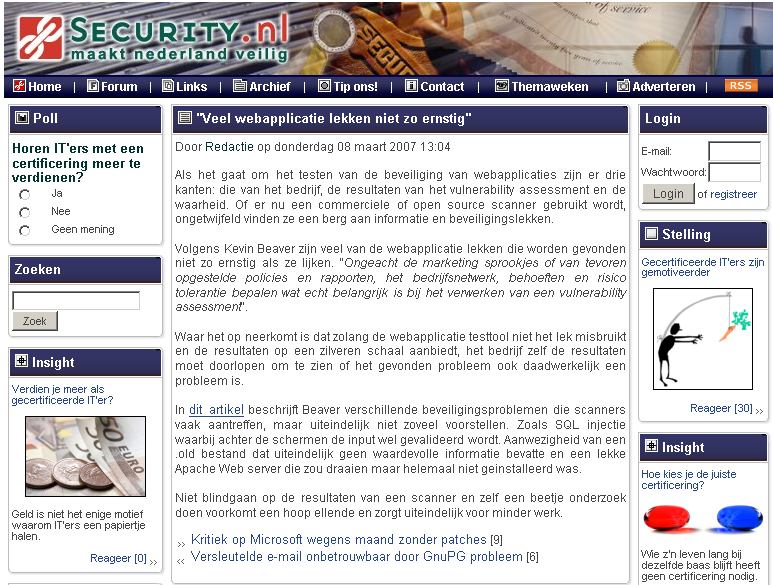 Veel webapplicatie lekken niet zo ernstig Een kleine greep uit het nieuws (2/4) Security.nl Magazine 08-03-2007... ongetwijfeld vinden ze een berg aan informatie en beveiligingslekken.