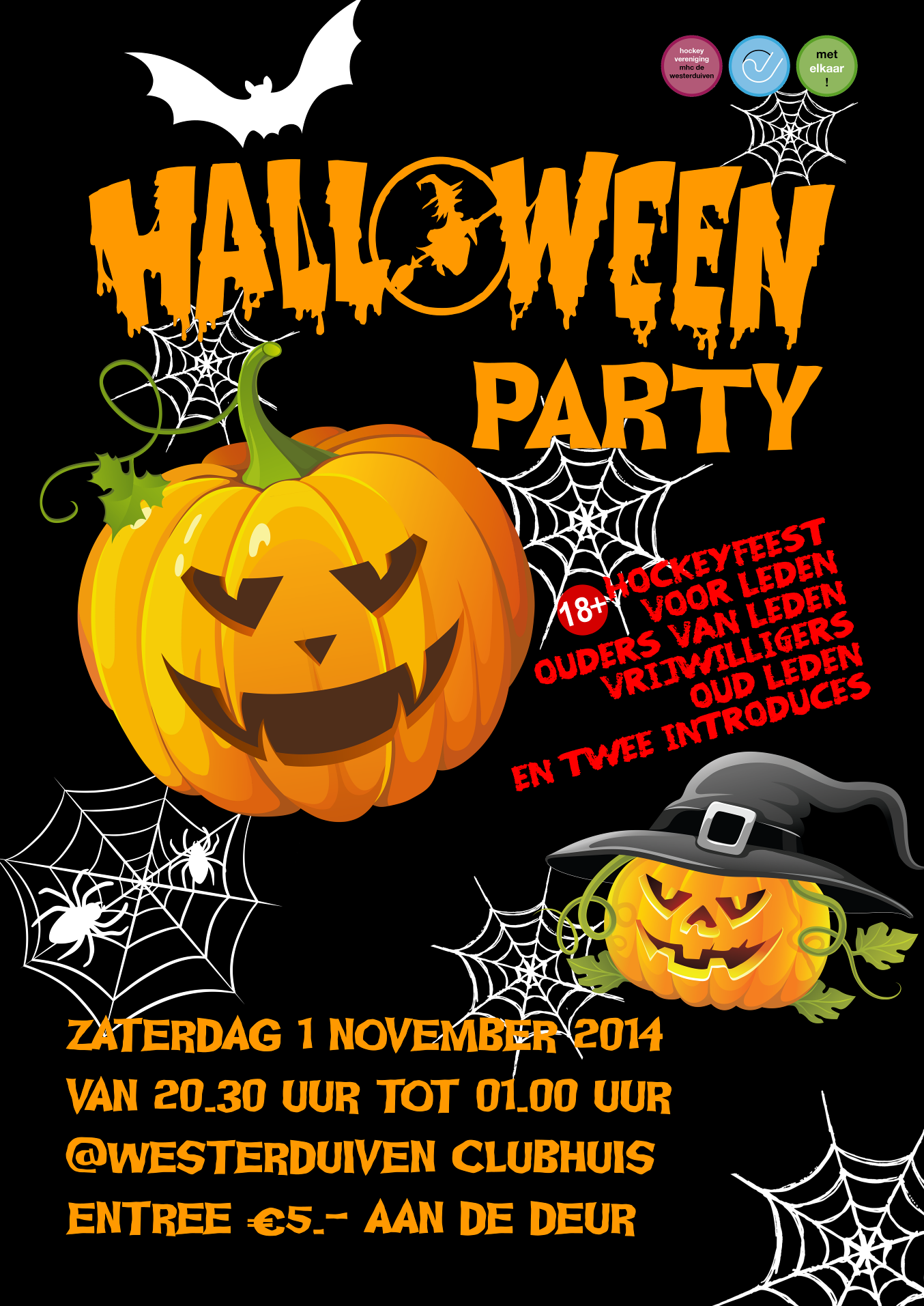 HALLOWEEN PARTY Hierbij willen wij u graag uitnodigen voor een Halloween Party op zaterdag 1 november 2014 in het clubhuis van MHC De Westerduiven!