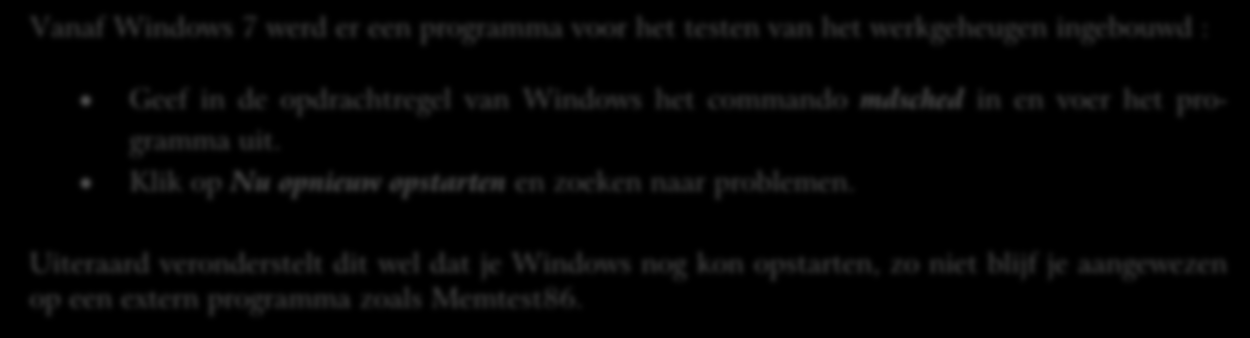 4 Geheugens 81 Voor het toevoegen van geheugen is het belangrijk dat je vooraf weet welk type geheugenmodules reeds in je computer zit.