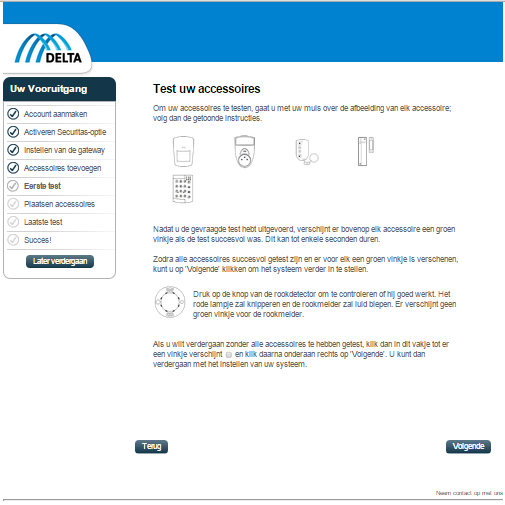 Eerste systeemtest testen accessoires Op deze pagina kunt u uw accessoires testen. Door met de muis op de betreffende accessoire te gaan staan, leest u wat u moet doen om de test uit te voeren.