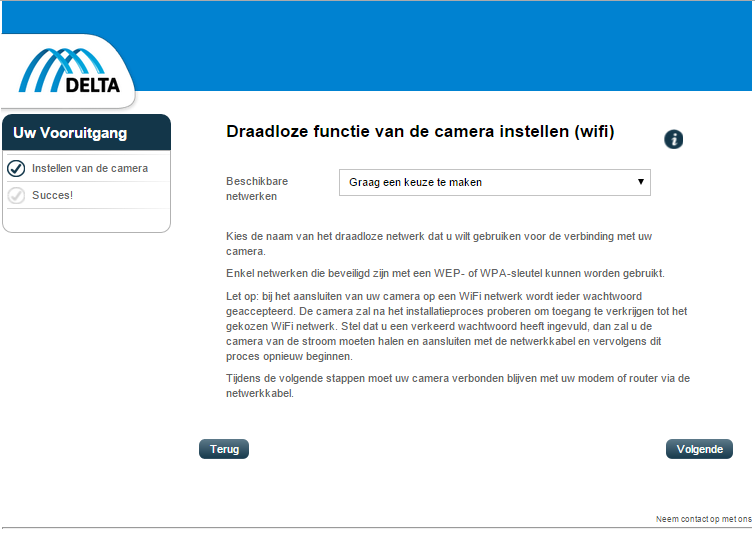 Camera installeren draadloze verbinding U kunt ervoor kiezen om uw camera draadloos (via WiFi) te gebruiken. Klik hiervoor op de linker button.