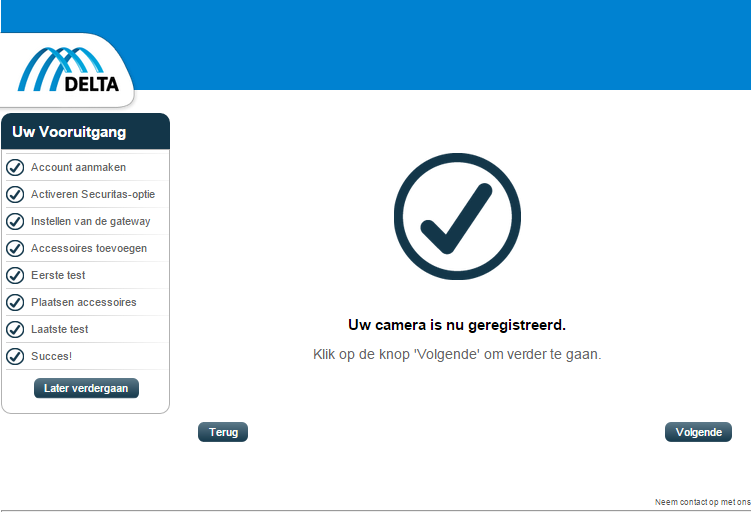 Camera installeren voltooid Gefeliciteerd, uw camera is succesvol toegevoegd aan uw Veilig Wonen-systeem.