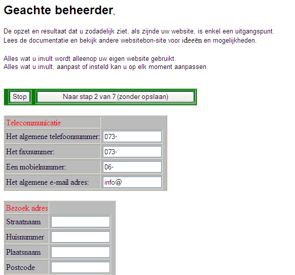 Stap 1 van een zeer snelle opzet Wanneer u de juiste gegevens ingevuld heeft, krijgt u een vergelijkbaar formulier als hieronder te zien. Het type formulier is afhankelijk van de bon.