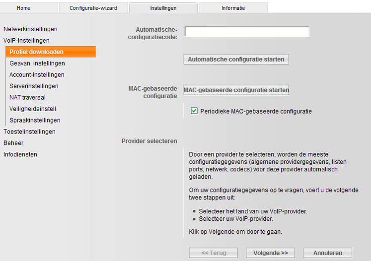 Automatische configuratie Automatische configuratie starten, VoIP-instellingen actualiseren Automatische configuratie starten, VoIP-instellingen actualiseren Breng een verbinding tot stand met de