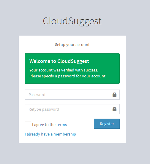 Stap 3. Beveilig je account Kies een wachtwoord voor je account en accepteer de Algemene Voorwaarden (Terms of Use) om je account te activeren. Welkom bij CloudSuggest!
