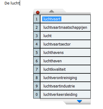 44 Woordvoorspelling Begin met het typen van een woord, bijvoorbeeld luc... Voeg het woord lucht toe aan de tekst wanneer het is verschenen in de lijst.