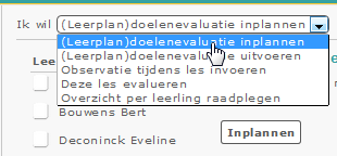 2.2 Doelenevaluatie inplannen Wanneer je bepaalde leerlingen heel gericht wil observeren op basis van doelen kan je deze eerst inplannen.