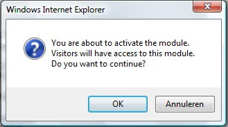 U krijgt eerst de melding (a) U gaat nu de module activeren. Bezoekers zullen toegang krijgen tot deze module. Wilt u doorgaan?