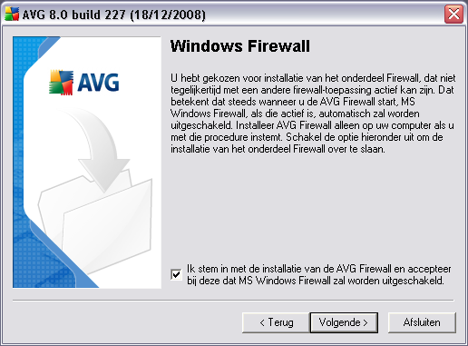 5.9. Windows Firewall Het licentienummer dat u in een van de vorige installatiestappen hebt opgegeven, hoort bij AVG 8.5 Internet Security editie waarbij AVG Firewall is inbegrepen.