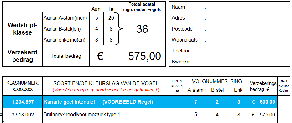 5) Invullen van het verzekerd bedrag voor de in te zetten vogels Klik in de juiste rij, in de kolom op het juiste vak. Zie onderstaand voorbeeld: Vul het Verzekeringsbedrag in.