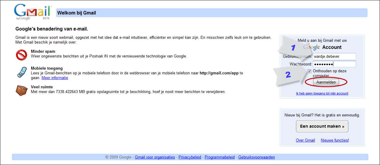 Aanmelden We stellen ons even in de plaats van Wardje Debever, een fictief persoon waarvoor we een account hebben aangemaakt. Surf naar mail.google.com.
