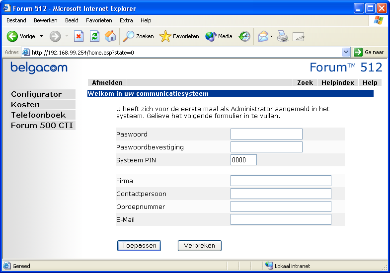 58 Forum 500 configureren Forum 512: eerste toegangsdialoog 5. De software opent een eerste toegangsdialoog. Leg een administrator-paswoord vast en registreer het daar.