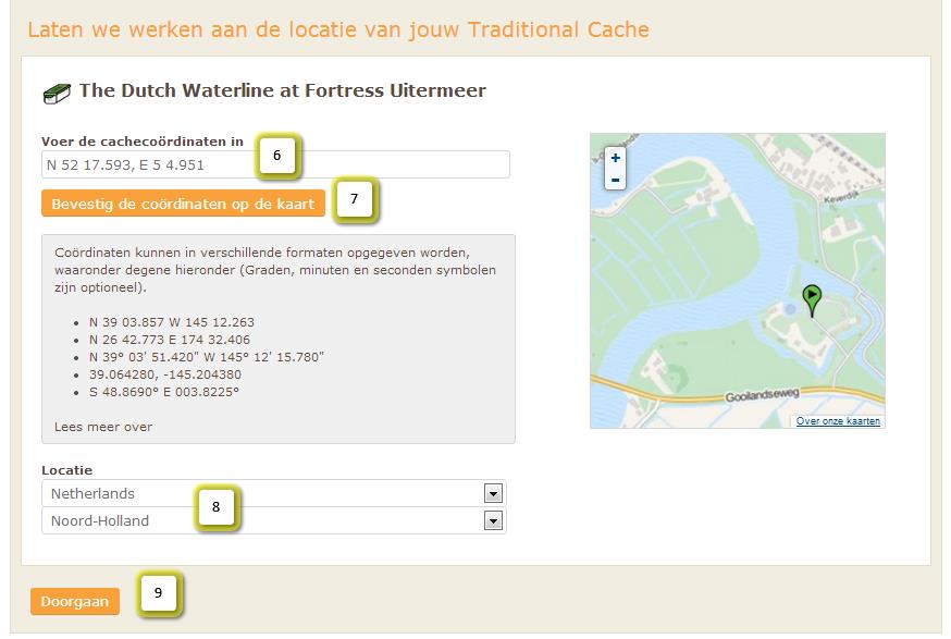6. Voer de cache coördinaten in. 7. Bevestig de coördinaten door op de button te drukken. De locatie verschijnt op de kaart.